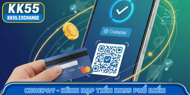 Codepay - Kênh nạp tiền KK55 phổ biến