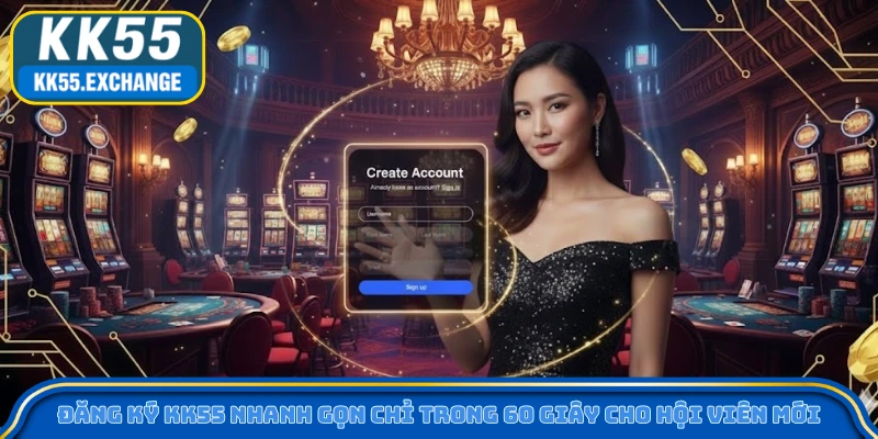 Hướng Dẫn Đăng Ký KK55 - An Toàn, Bảo Mật Thông Tin