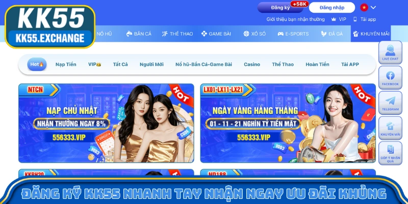 Đăng ký KK55 nhanh tay nhận ngay ưu đãi khủng