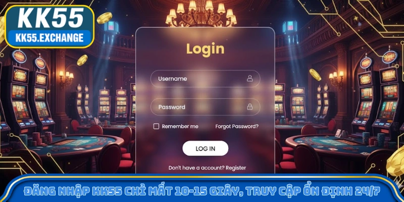 Đăng Nhập KK55 Chỉ Mất 10-15 Giây, Truy Cập Ổn Định 24/7