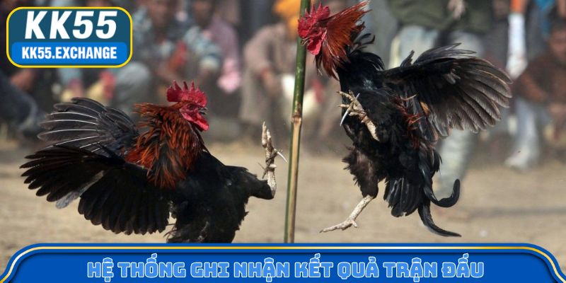 Hệ thống ghi nhận kết quả trận đấu