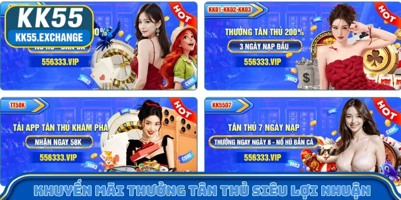 Khuyến mãi thưởng tân thủ siêu lợi nhuận