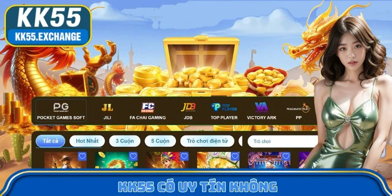 KK55 Có Uy Tín Không? Đánh Giá Chi Tiết Từ A Đến Z