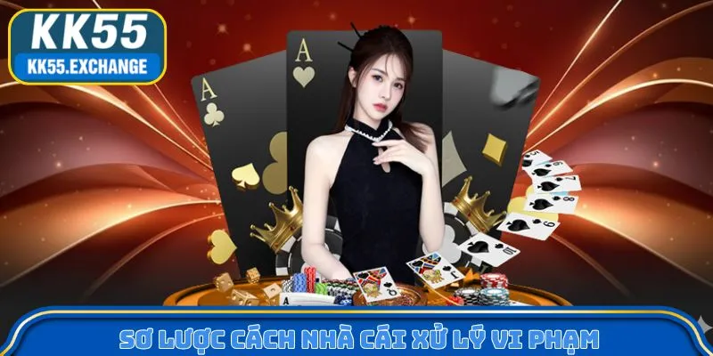 Sơ lược cách nhà cái xử lý vi phạm