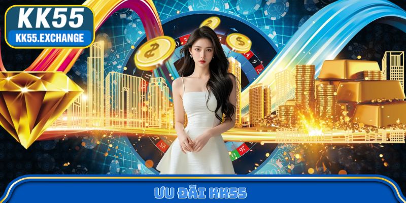 Ưu đãi KK55
